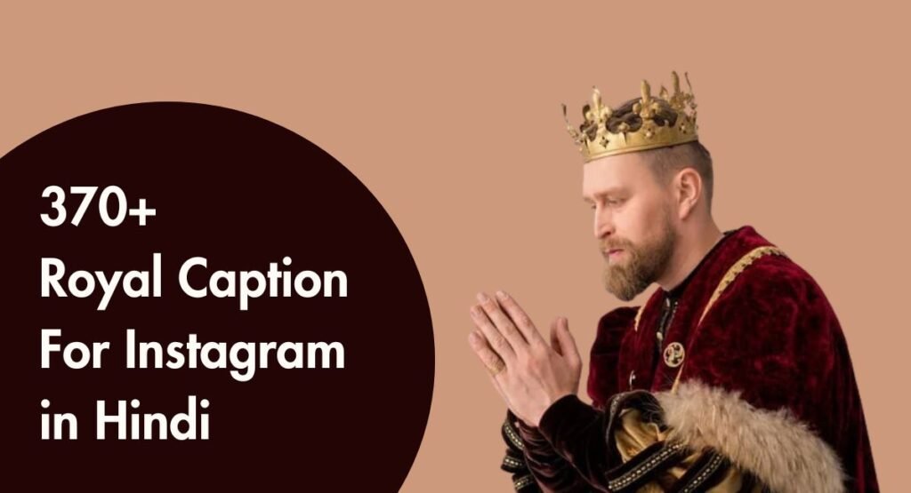 Royal Caption For Instagram in Hindi